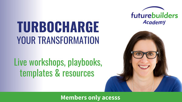 Turbocharge Your Transformation members access for live workshops, playbooks, templates and resources
